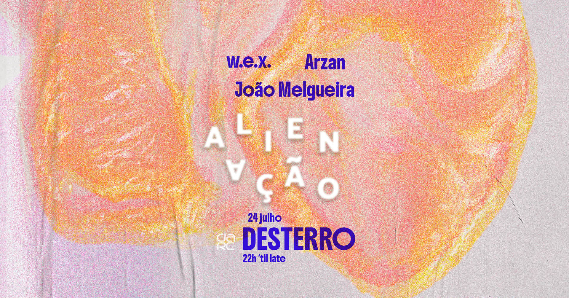 Alienação - Desterro #37 With Arzan, W.E.X & João Melgueira