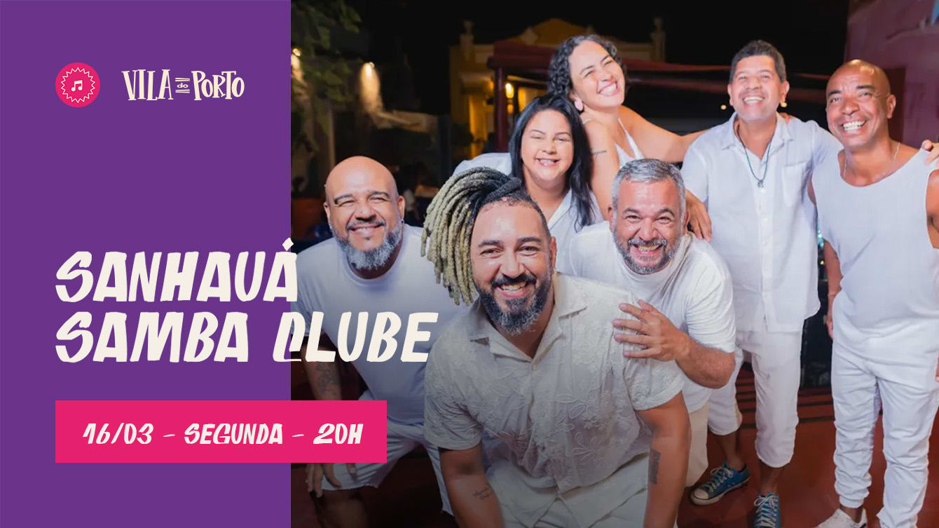 Sanhauá Samba Clube // 16.03 // Toda Segunda