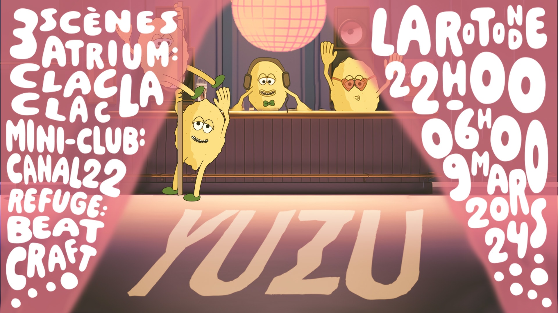 Yuzu - 3 Scènes W/ Claclaclac, Canal22 & Beatcraft
