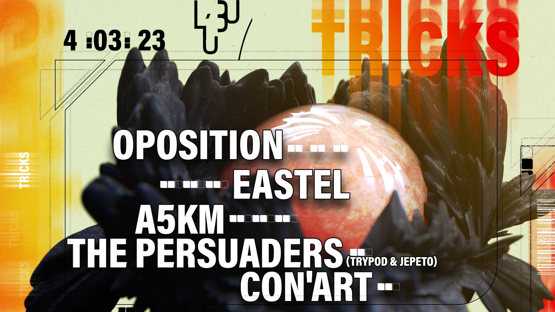 Tricks W/ Oposition, Eastel, A5km, The Persuaders, Con'art