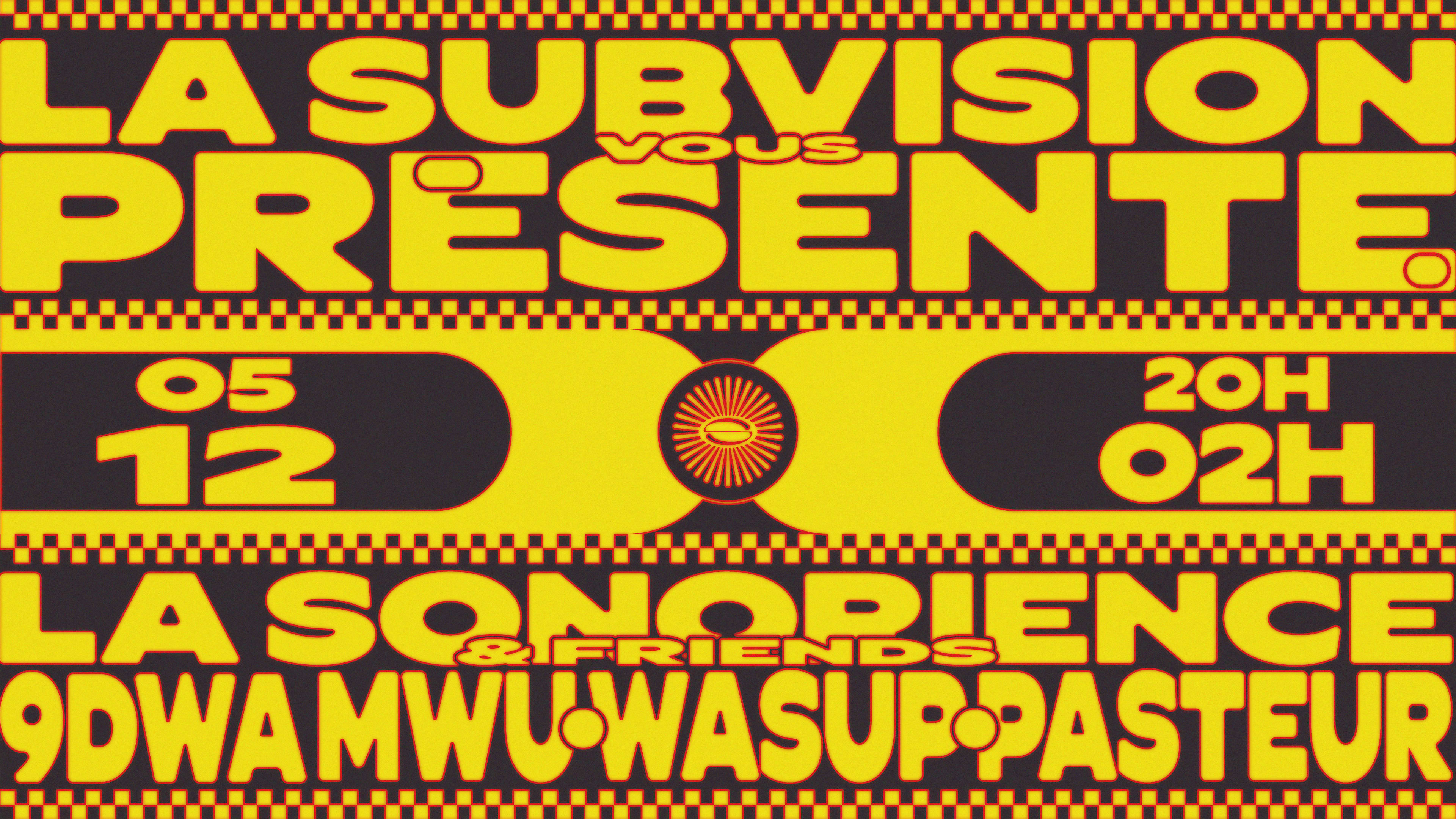 Subvision Presents: La Sonorience, 9dwa, Wasup, Pasteur, Mwu