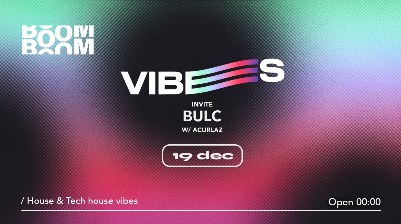 Vibes : Bulc + Warmup Acurlaz