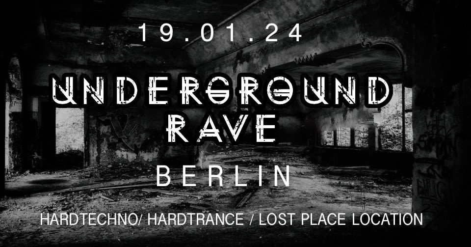 Underground Rave Berlin - Hardtechno - Hardtrance - Techno