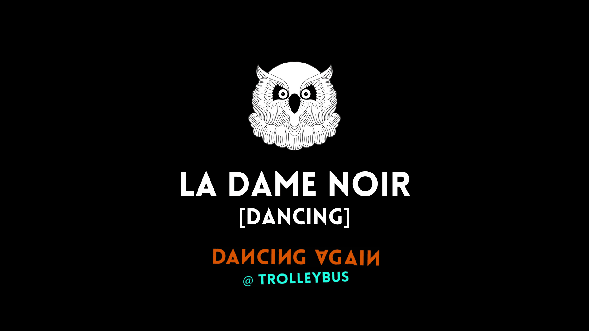 La Dame Noir / Dancing Again