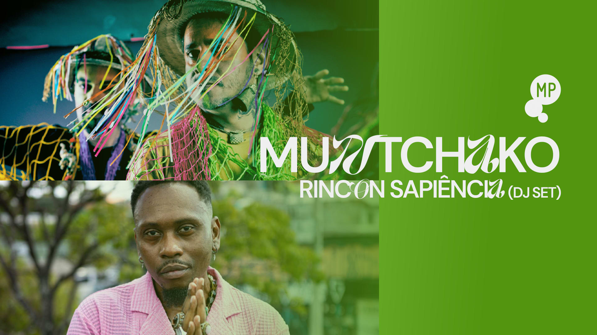 16/10 - Muntchako + Rincon Sapiência Dj Set No Mp