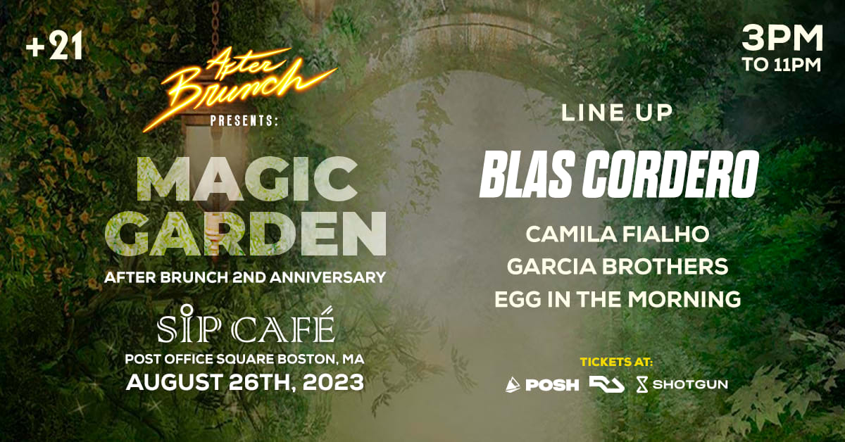 After Brunch: Magic Garden 2nd Anniversary With Blas Cordero