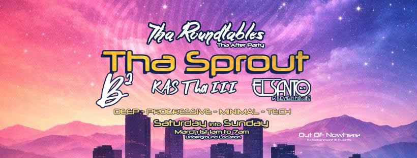 Tha Roundtables Presents: Tha Sprout (Tha After Party)
