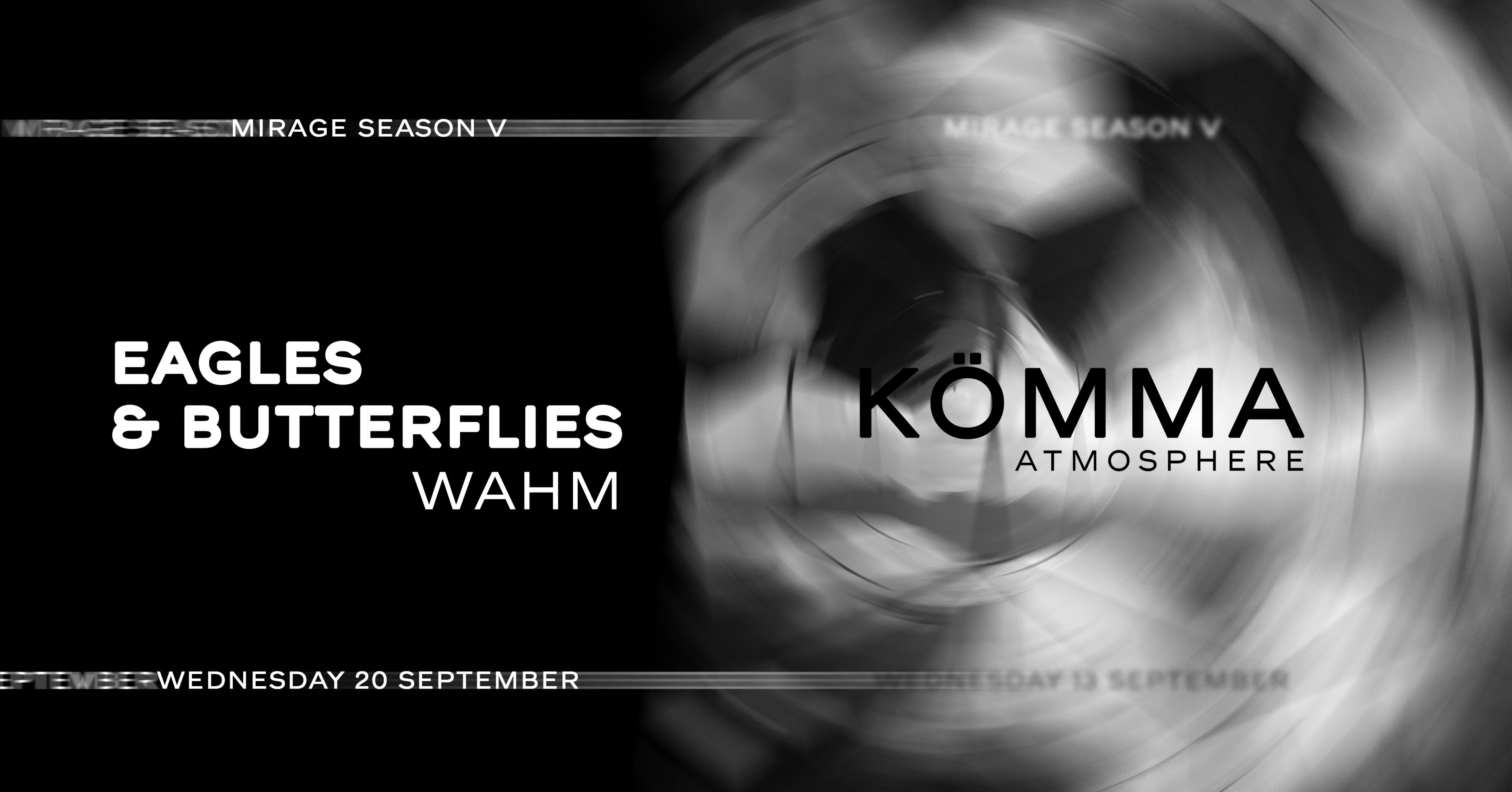 Kömma : Eagles & Butterflies, Wahm (Dj Set)