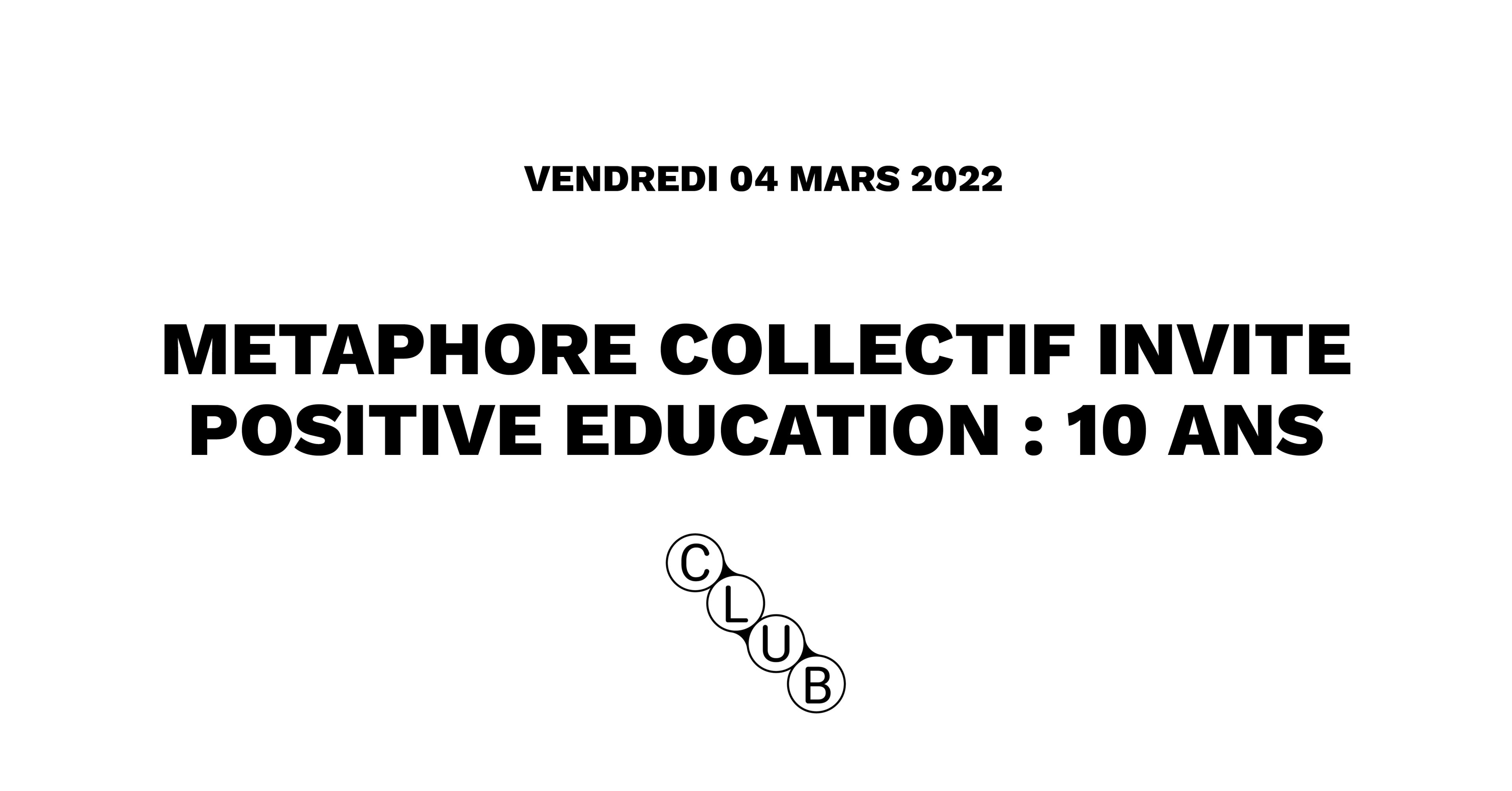 Metaphore Collectif Invite Positive Education : 10 Ans ◆ #CC