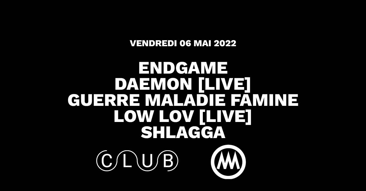 Endgame  + Daemon+ Low Lov  +  Guerre Maladie Famine + Shlagga