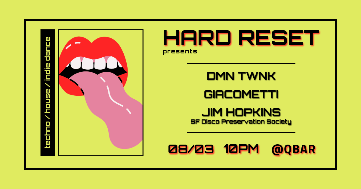 Hard Reset Presents Dmn Twnk, Giacometti, And Jim Hopkins