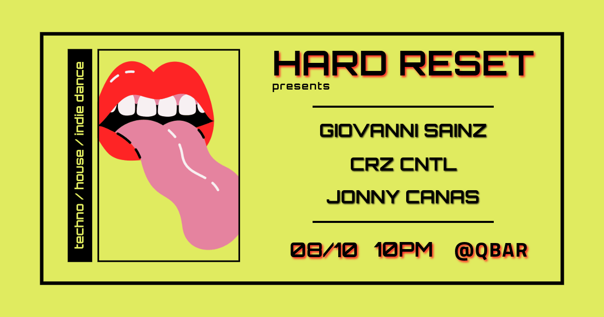 Hard Reset Presents Giovanni Sainz, Crz Cntl, Jonny Canas