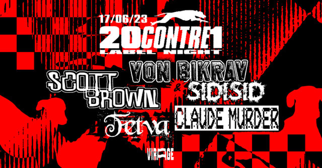 Von Bikrav Presente : 20 Contre 1 Night W/ Von Bikrav, Sidi