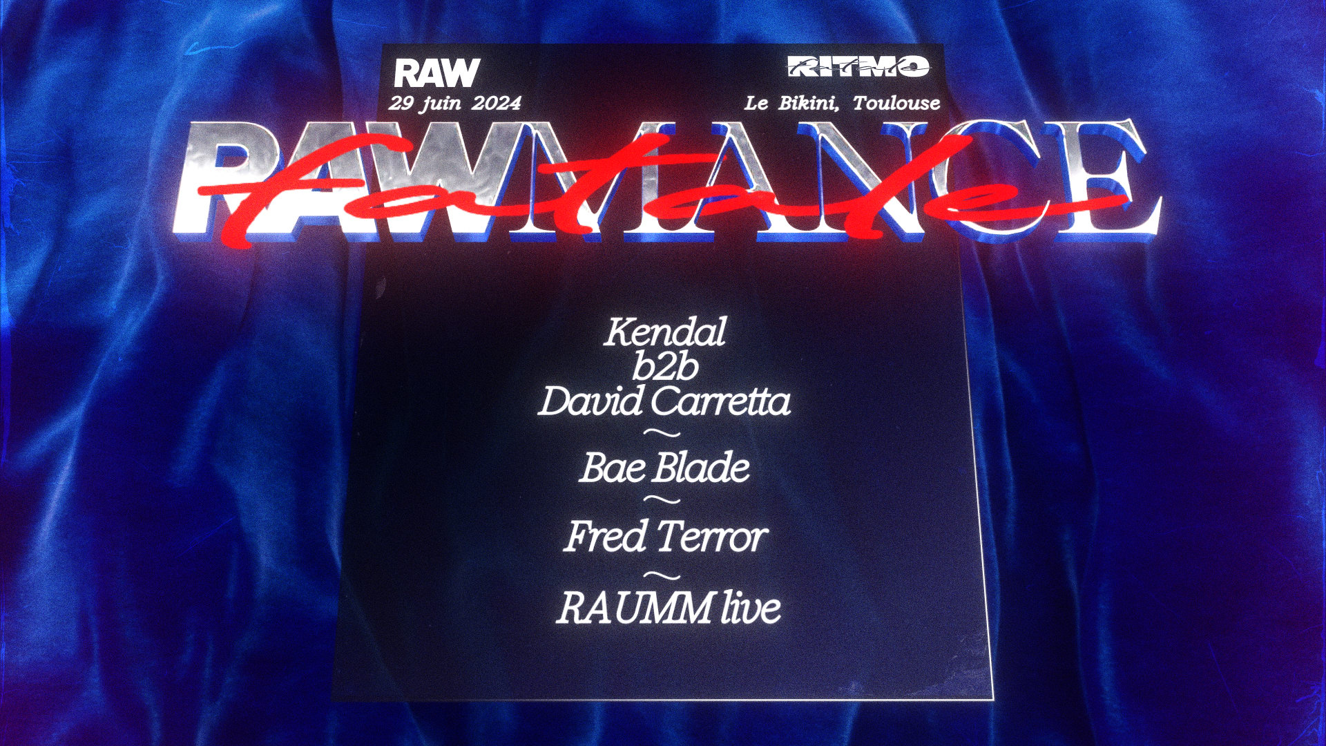 Rawmance Fatale • Kendal, David Carretta, Bae Blade & More