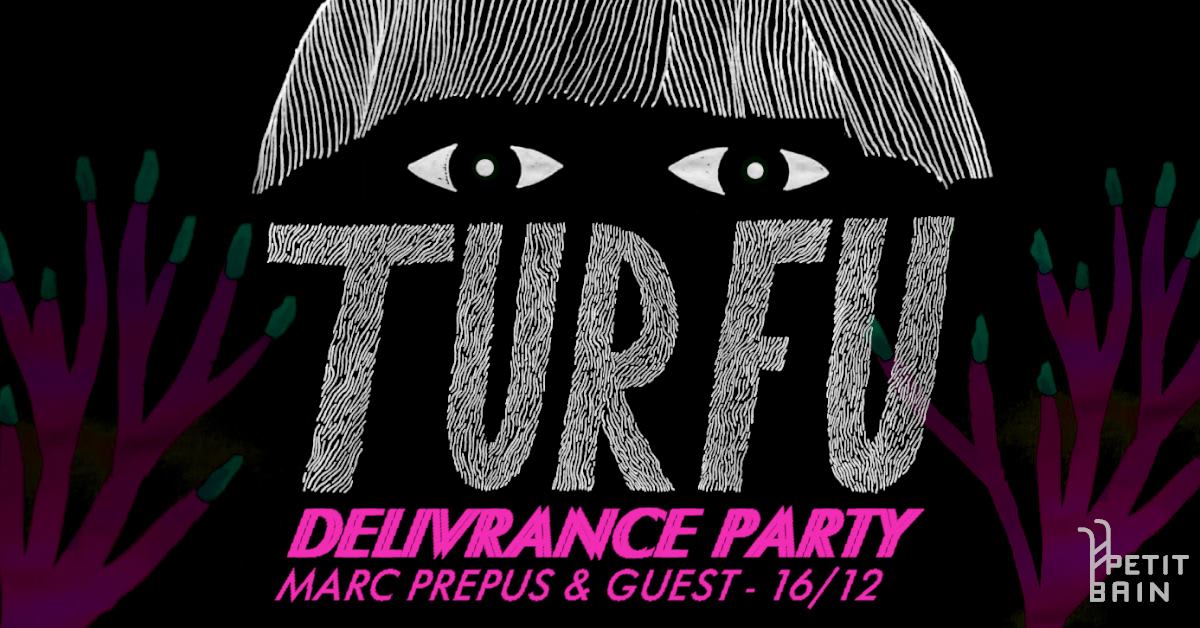 Turfu - Astrale Nouba Délivrance Party