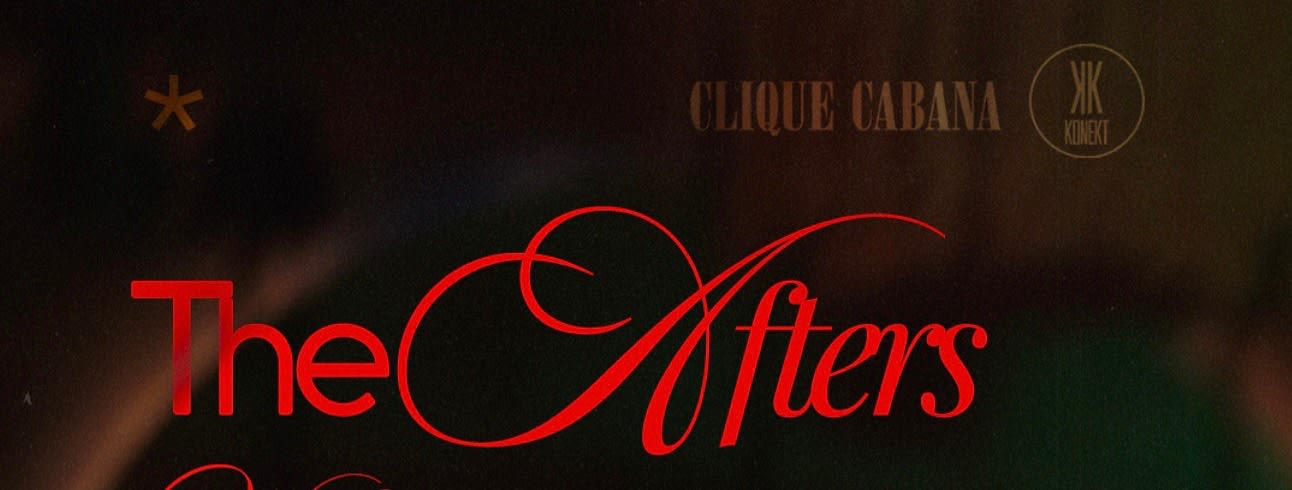 Clique X Konekt Present: The Afters