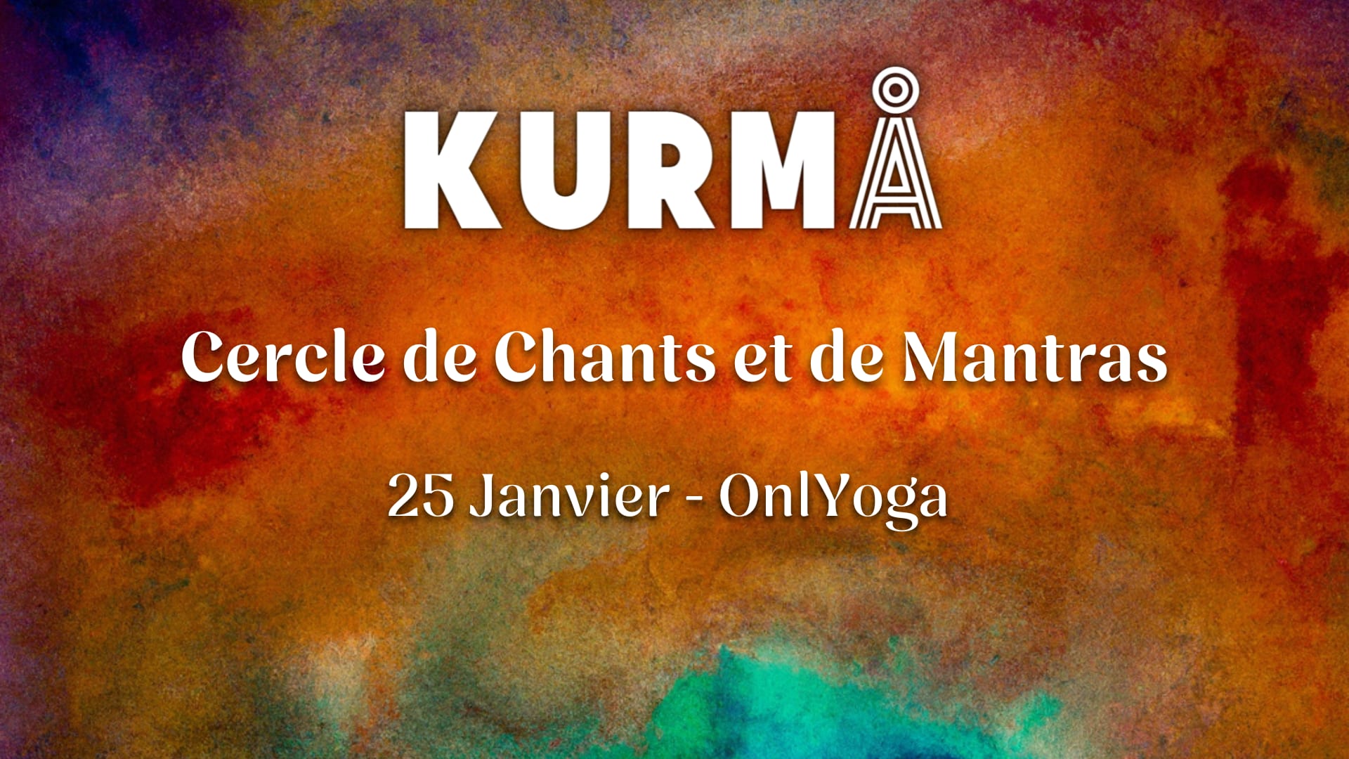 Kurmå - Cercle De Chants Et De Mantras - Onlyoga - 25/01