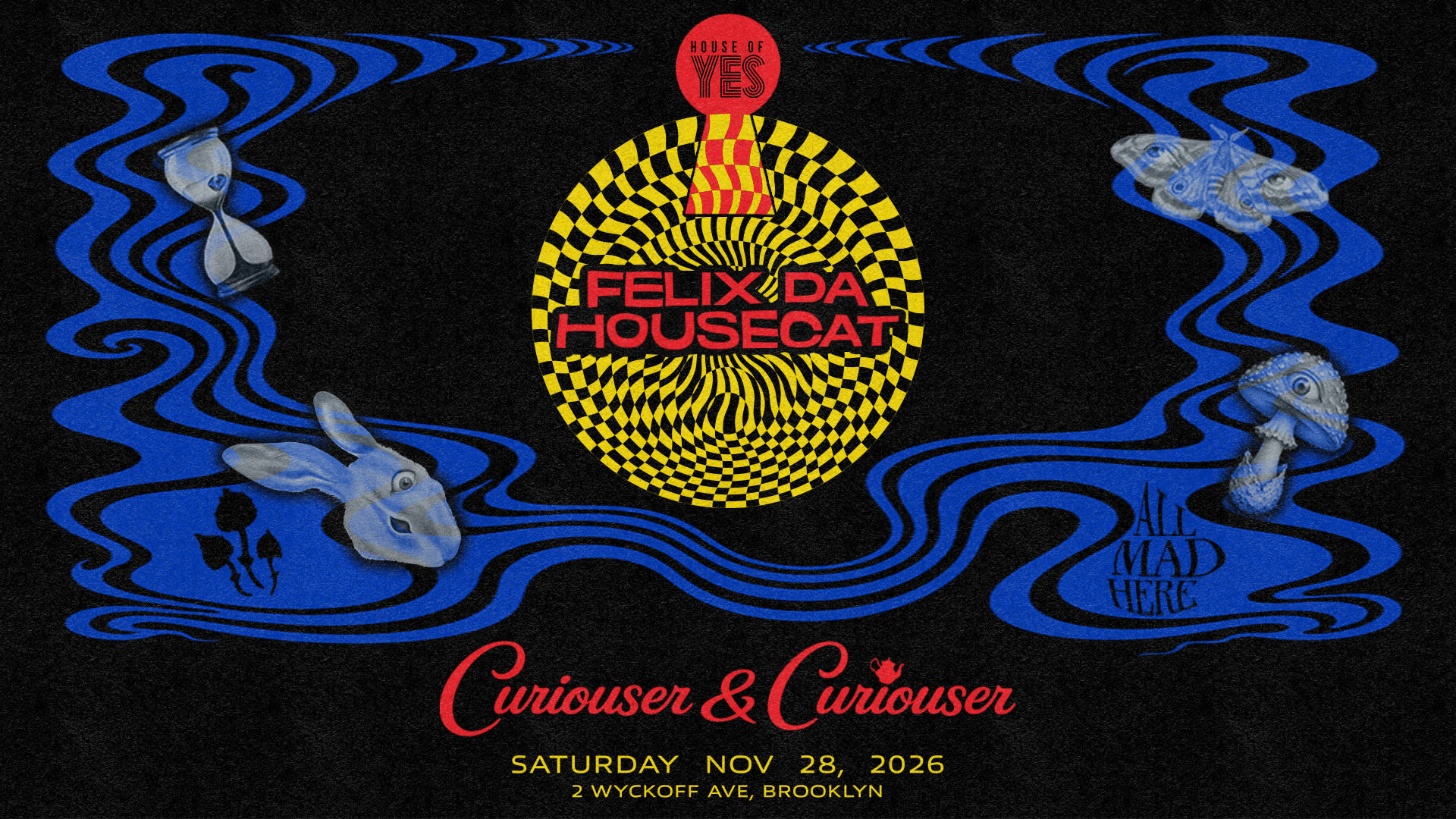 Curiouser & Curiouser: Felix Da Housecat