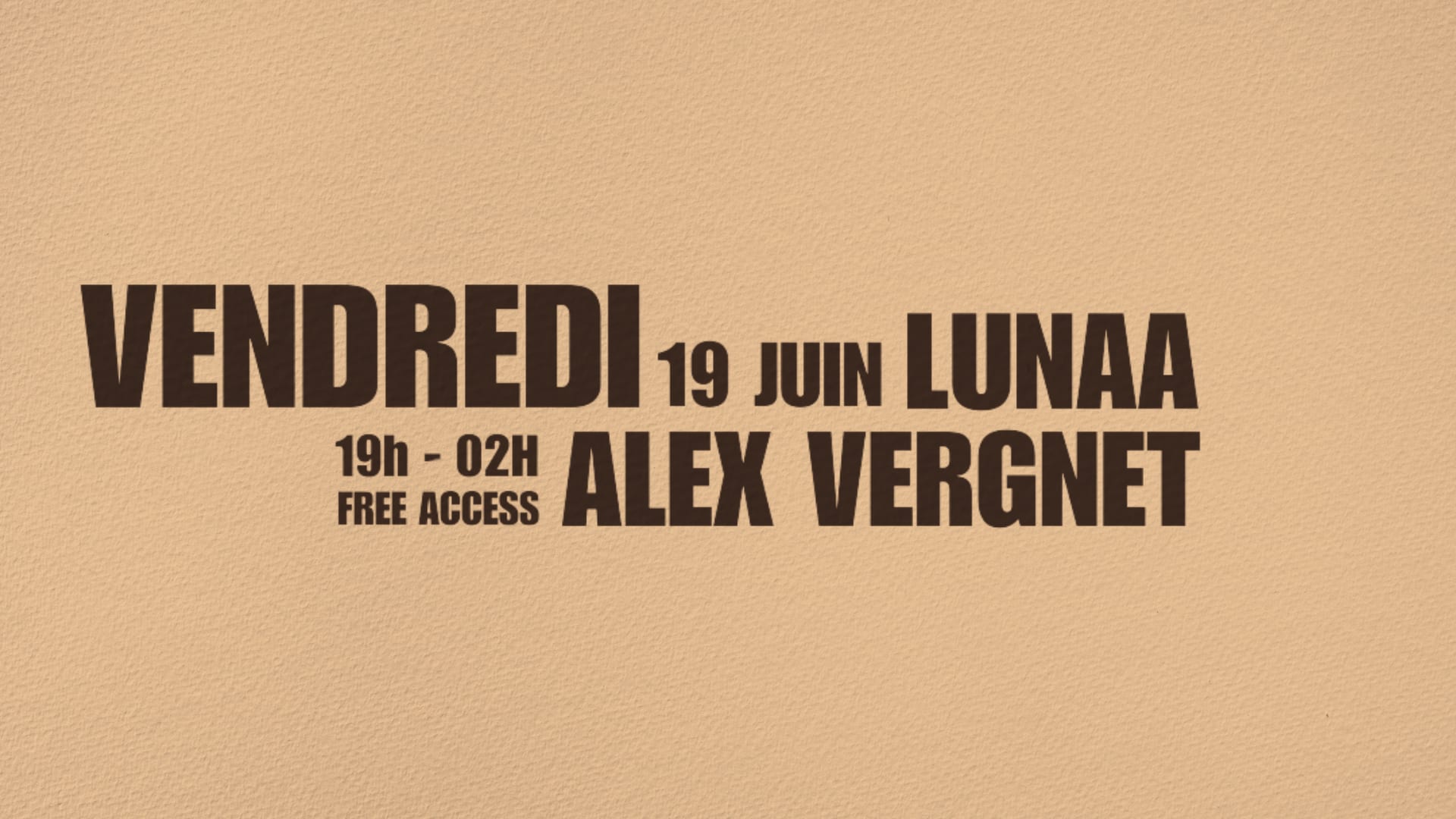 Vendredi 19 Juin, Alex Vergnet - Lunaa