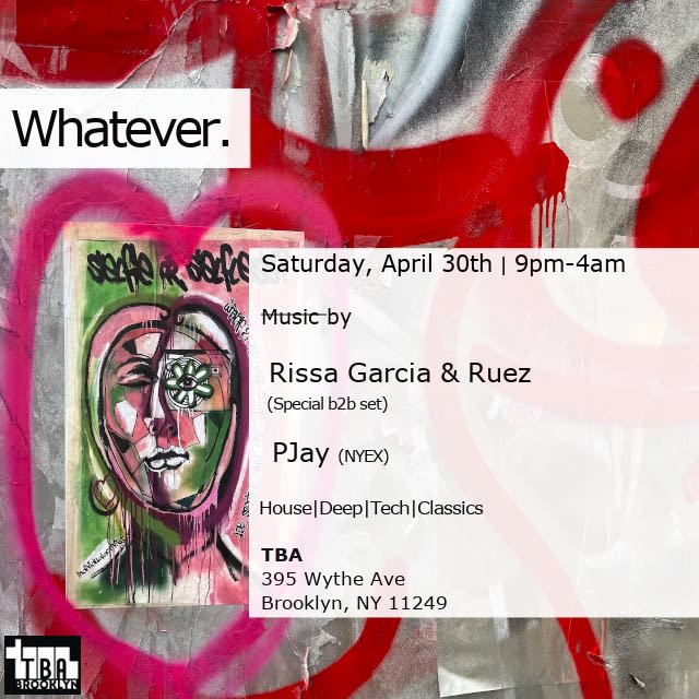 Whatever. | Rissa Garcia & Ruez, Pjay