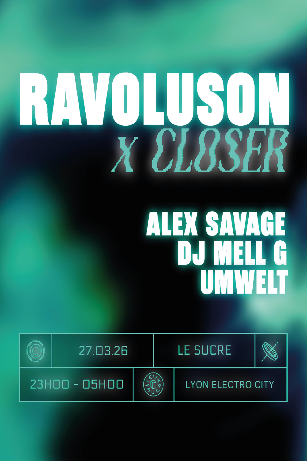 Ravoluson X Closer : Dj Mell G, Umwelt, Alex Savage