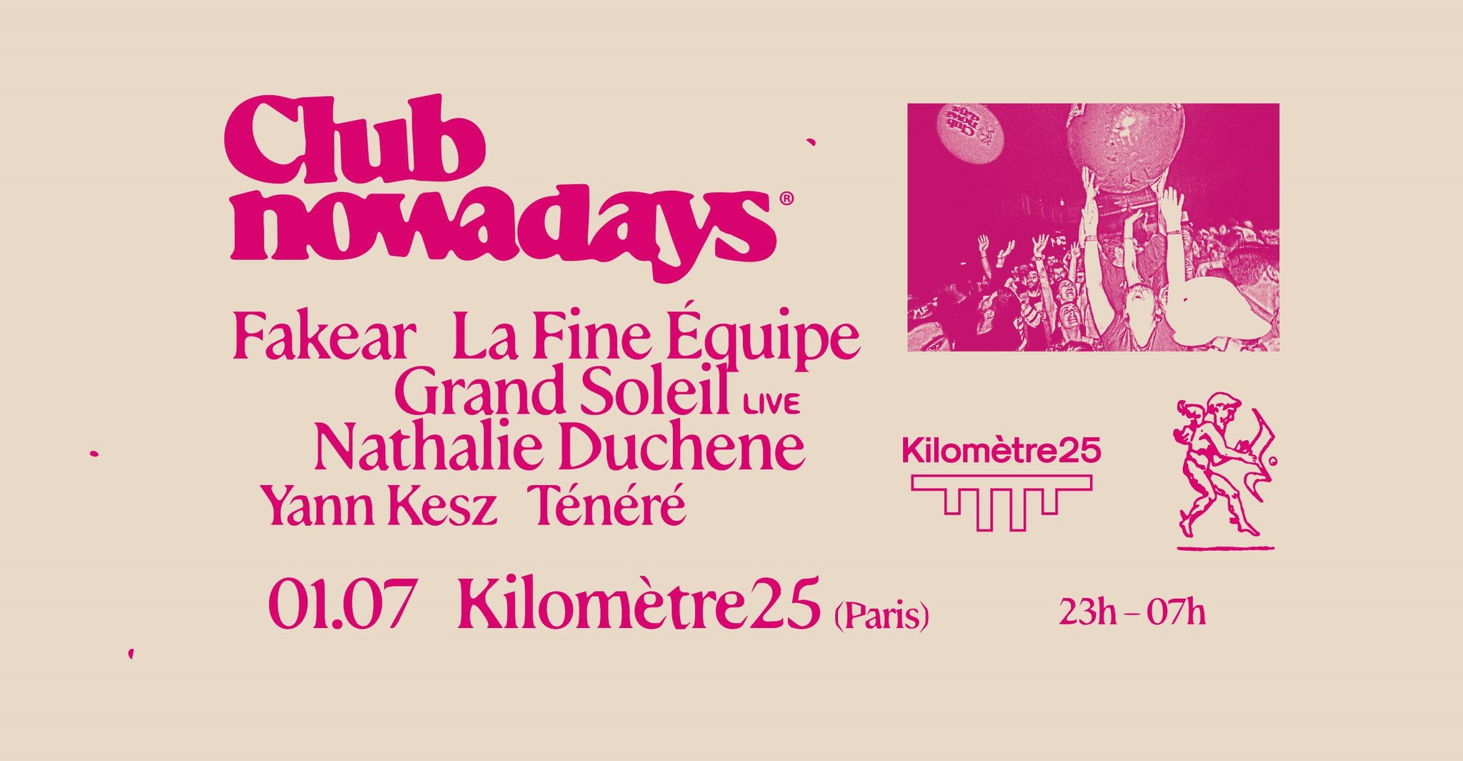 Club Nowadays X Kilomètre25 : Fakear, La Fine Équipe, Grand Soleil ...