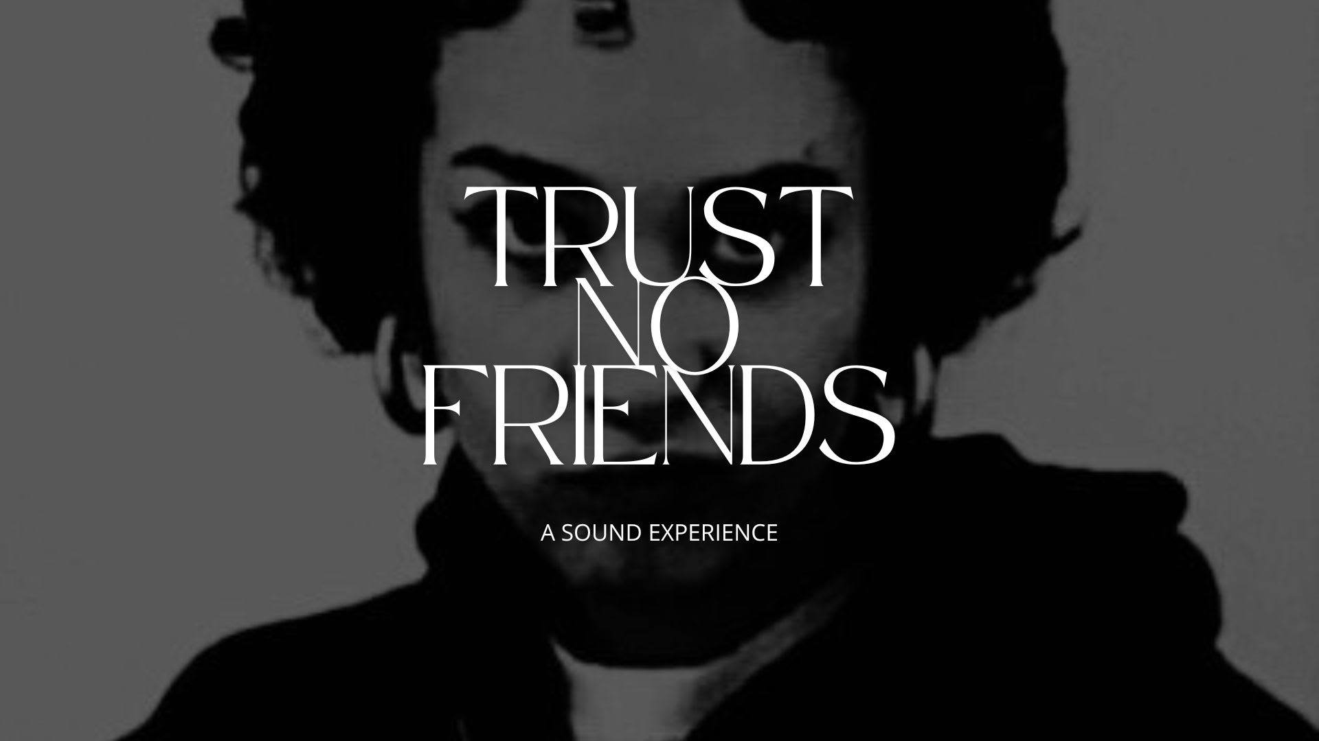 Trust No Friends: A Sound Experience - La Recyclerie