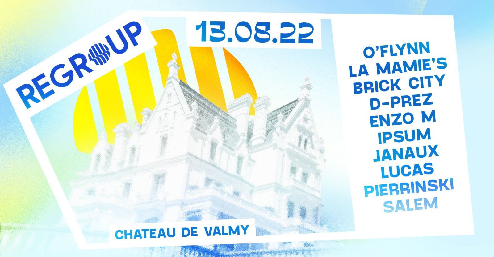 Regroup / Château De Valmy 2022 [La Mamie's, O'flynn & Guests]