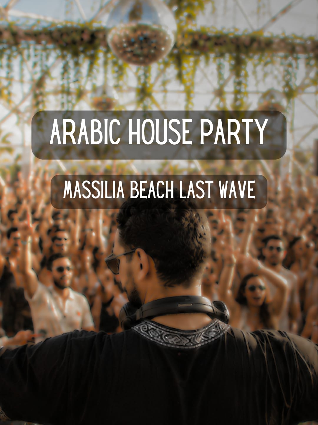 Arabic House Party — Massilia Beach Last Wave