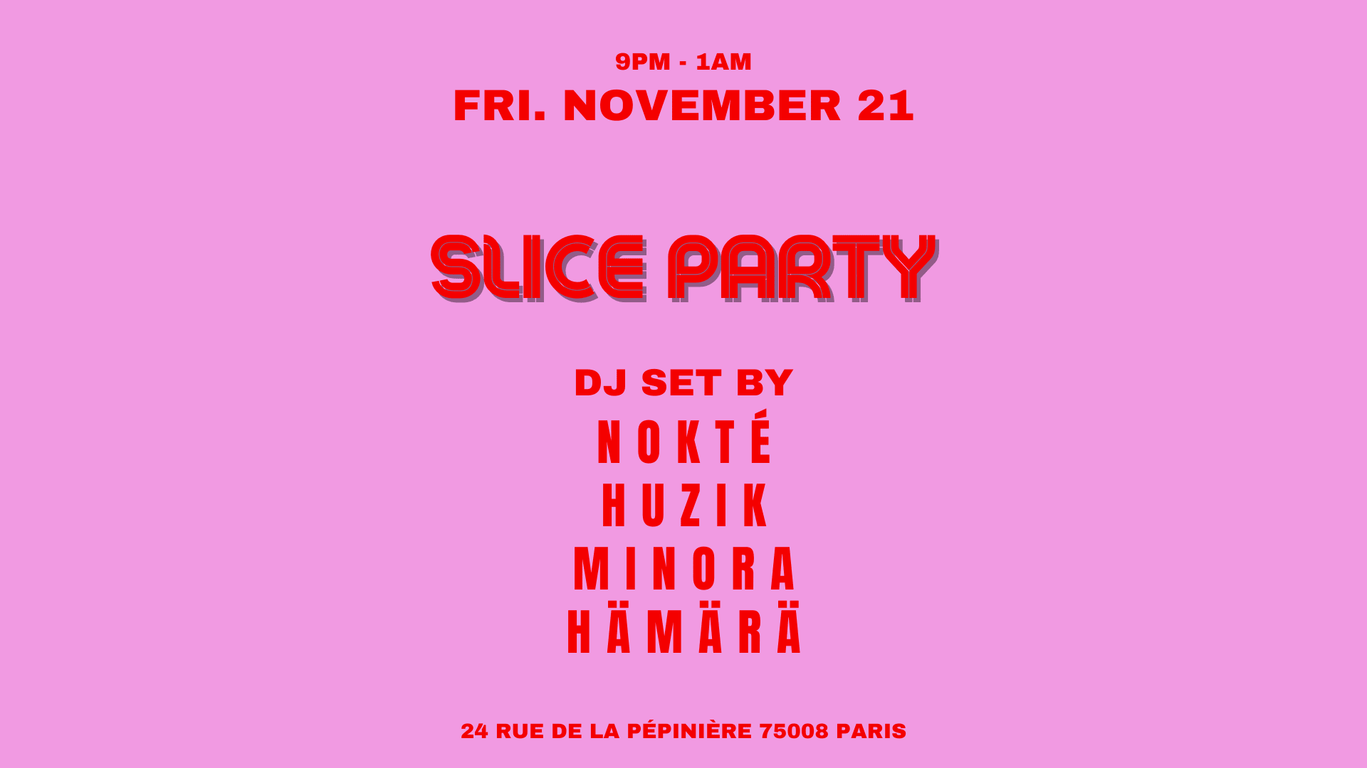 Nokté X Huzik X Minora X Hämärä @Slice Pizza Club