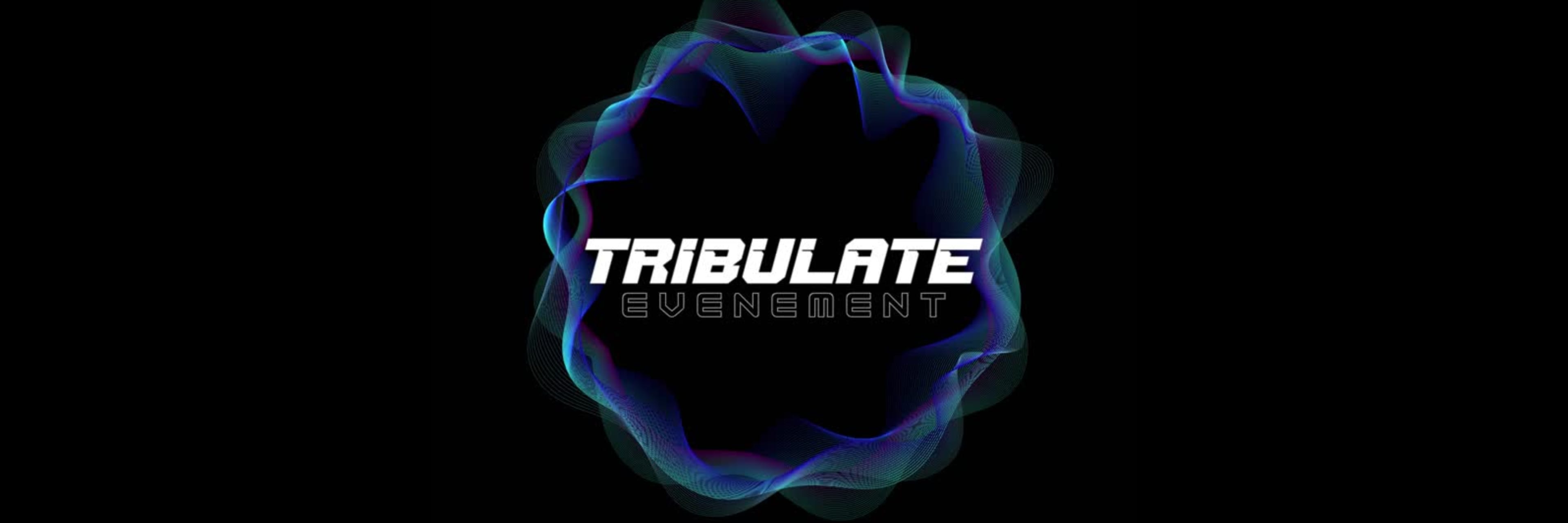 Tribulate Evénement
