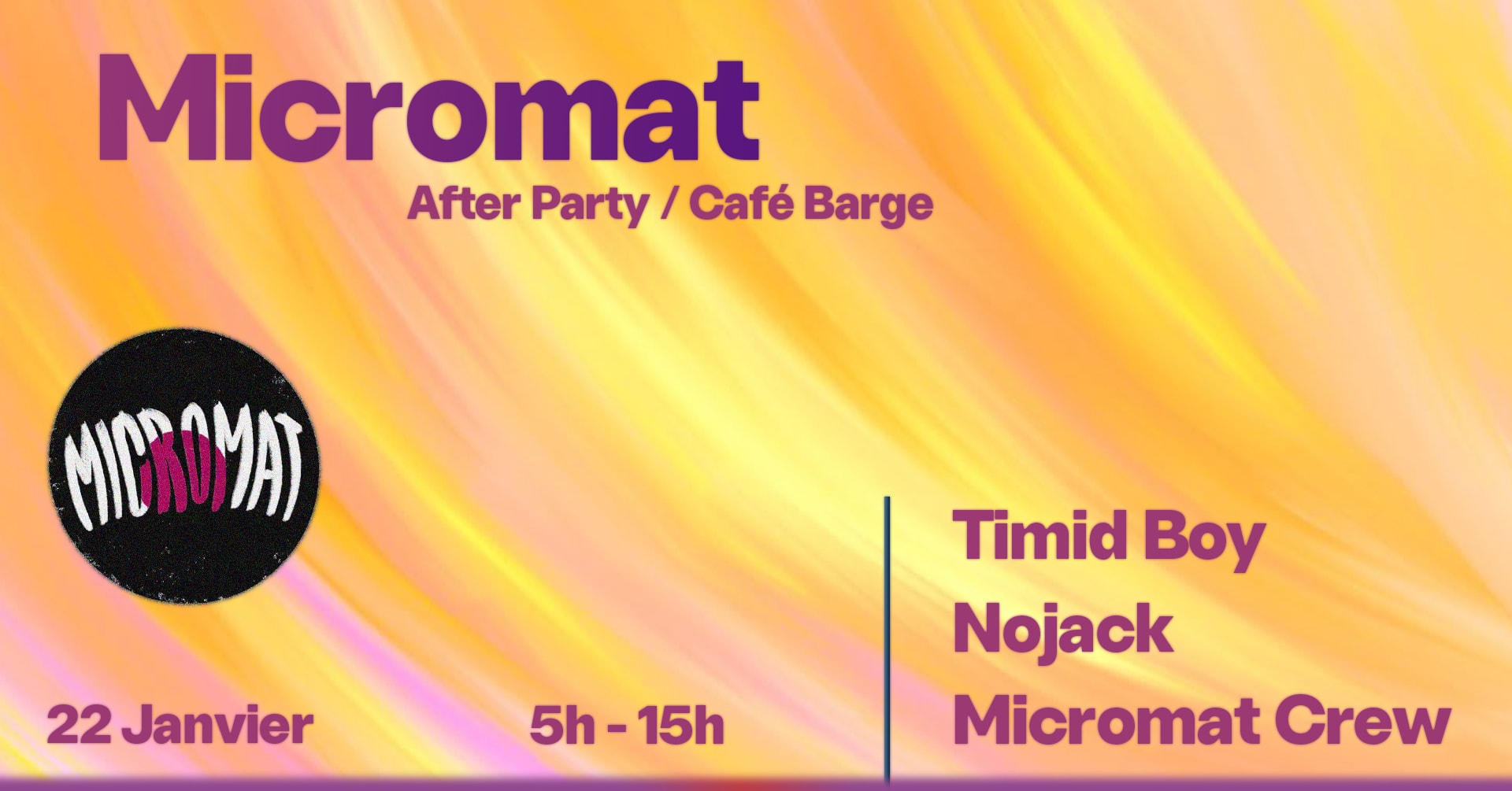 Micromat X Café Barge After Party / Timid Boy / Nojack /