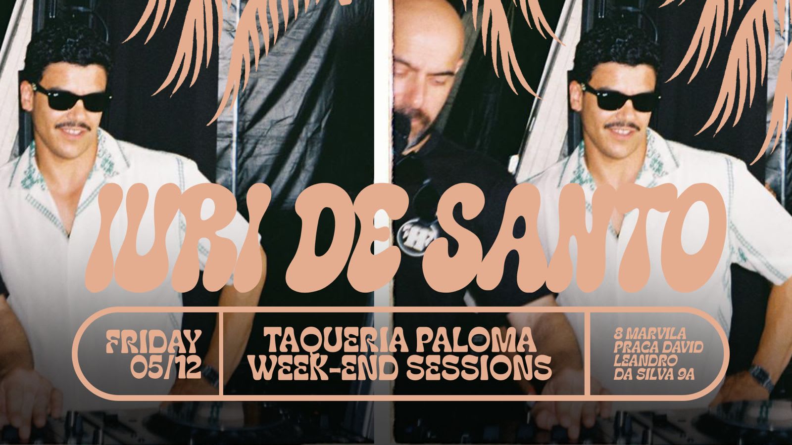 Iuri Do Santo - Taqueria Paloma Weekend Sessions - Dec 5th