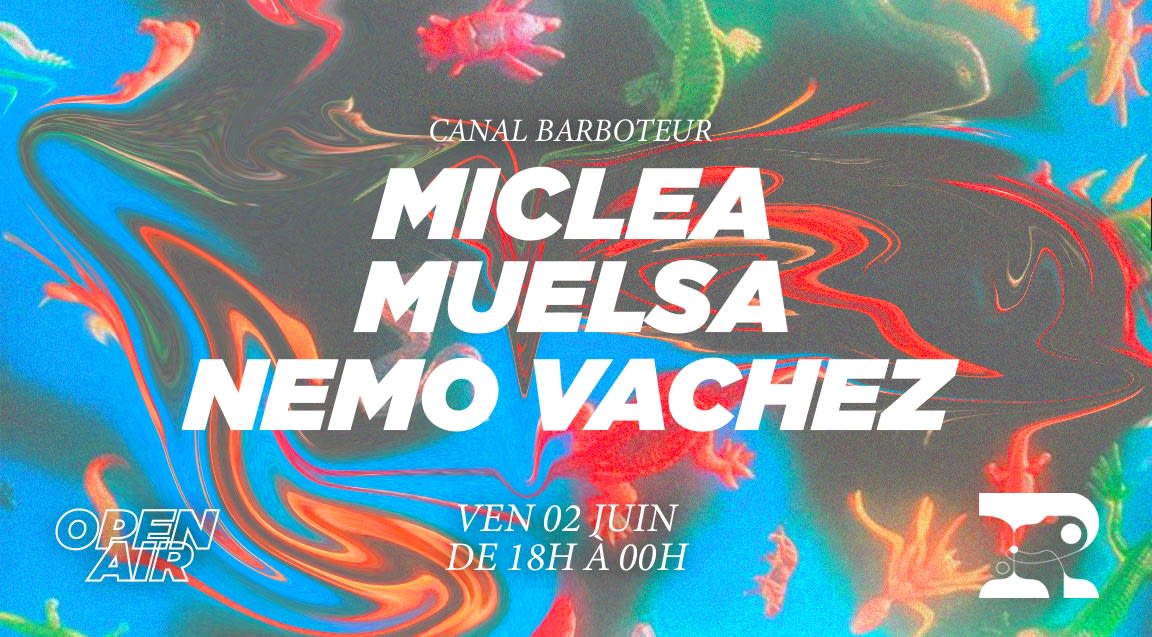 Rakya Open Air W/ Miclea, Muelsa, Nemo Vachez @ Barboteur