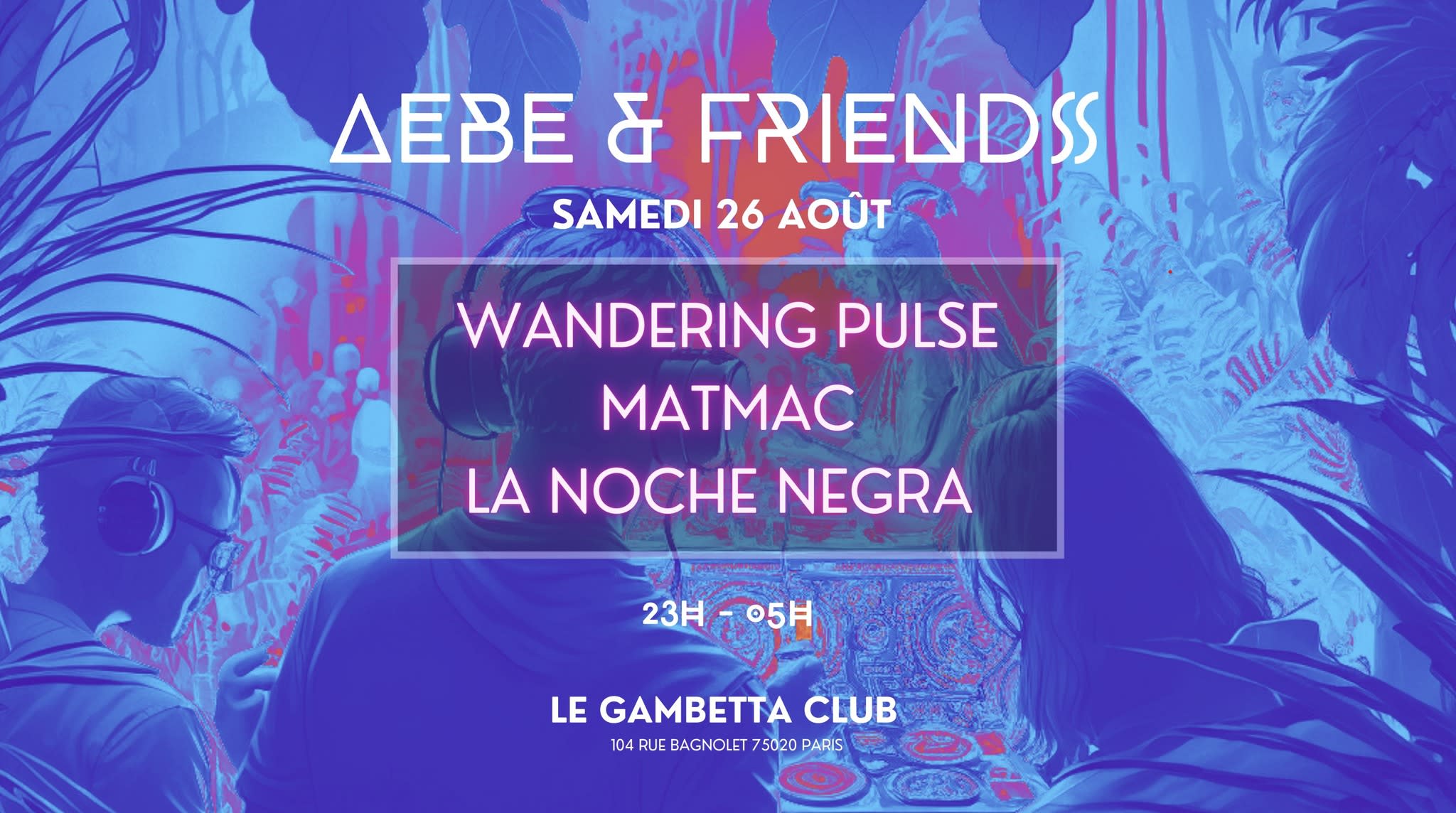 Aebe & Friends (W/ La Noche Negra, Matmac, Wandering Pulse)