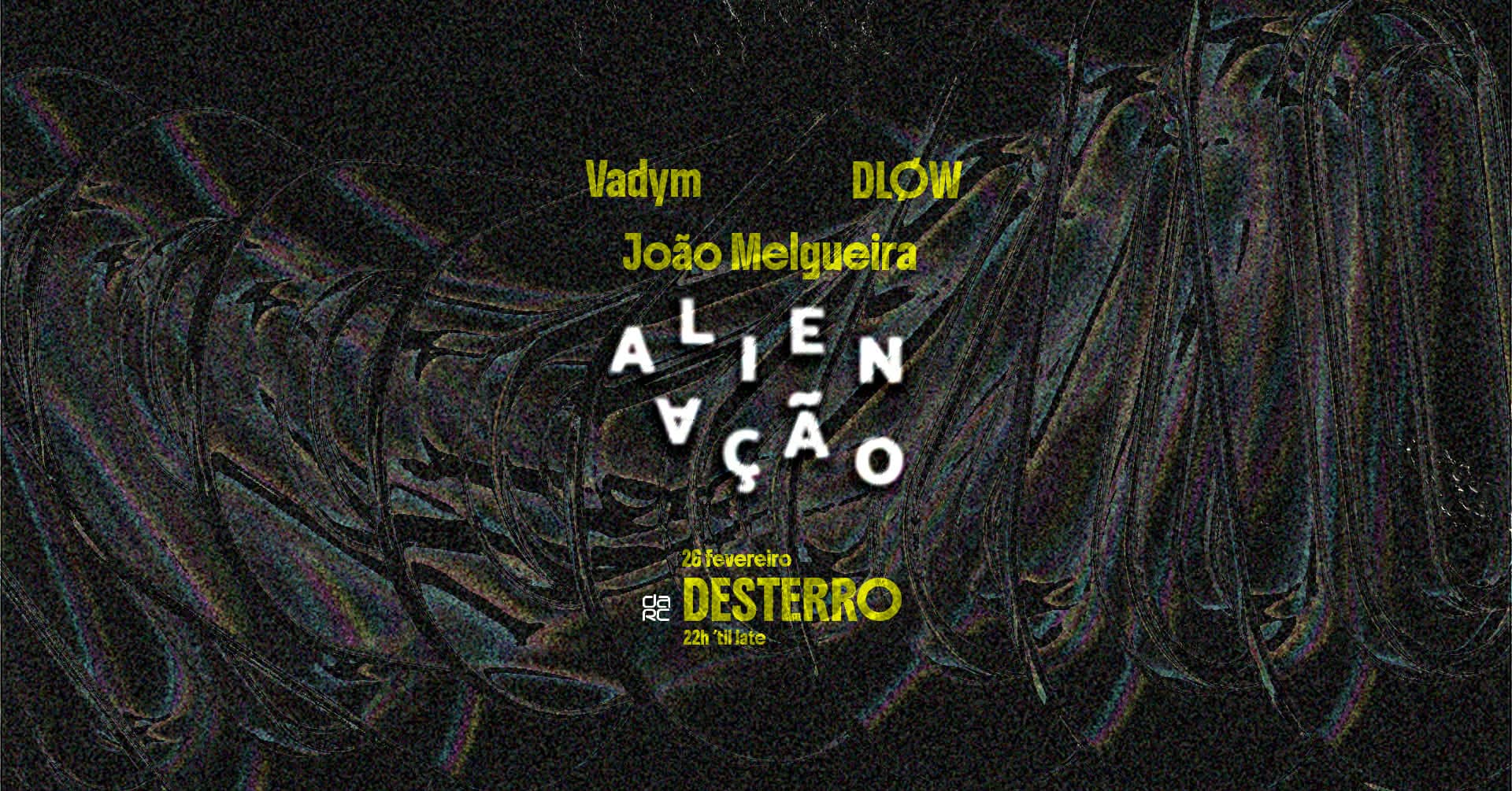 Alienação - Desterro #32 With Vadym, Dløw & João Melgueira