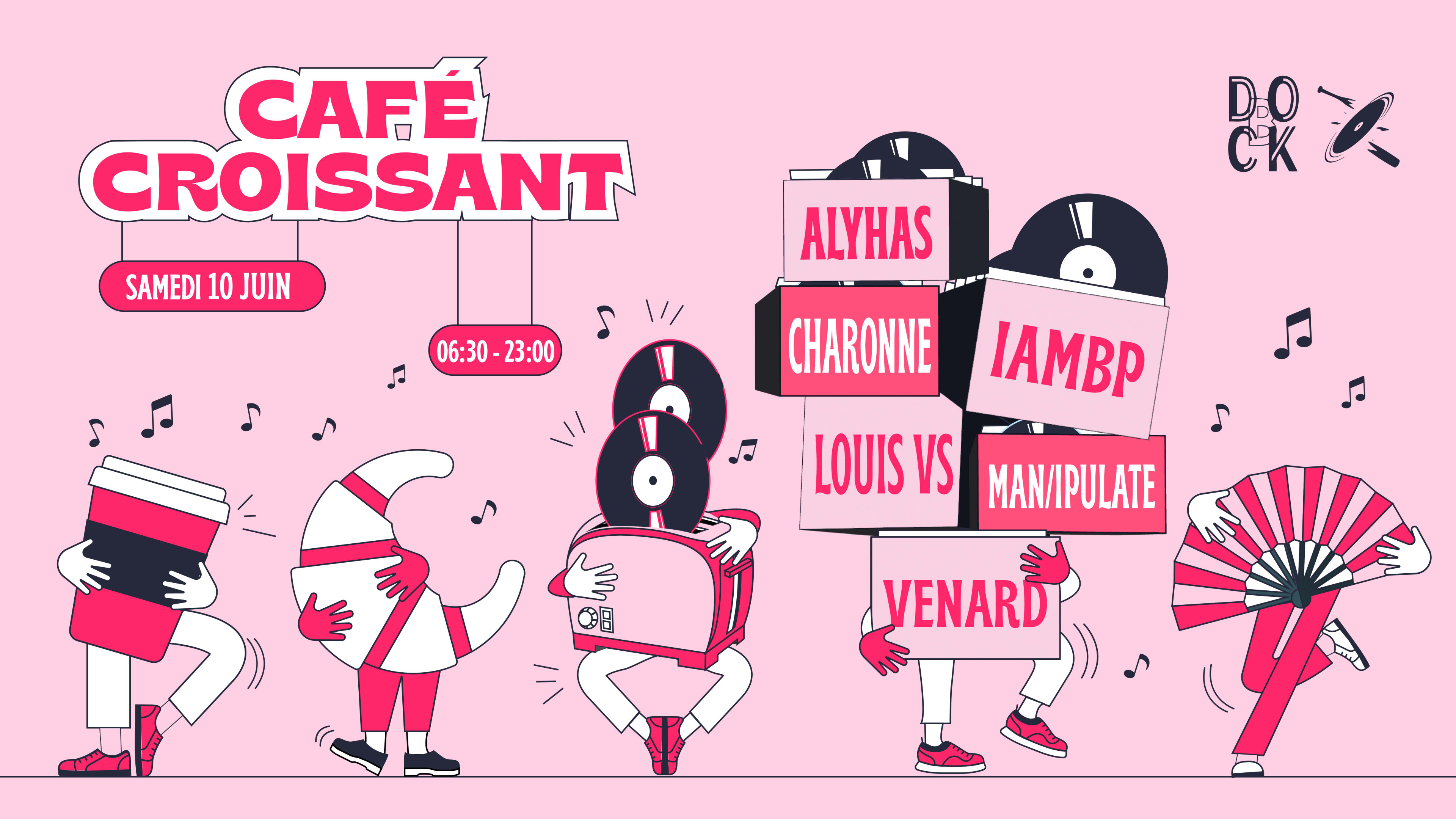 Café Croissant : Man/Ipulate, Charonne, Venard, Iambp & More