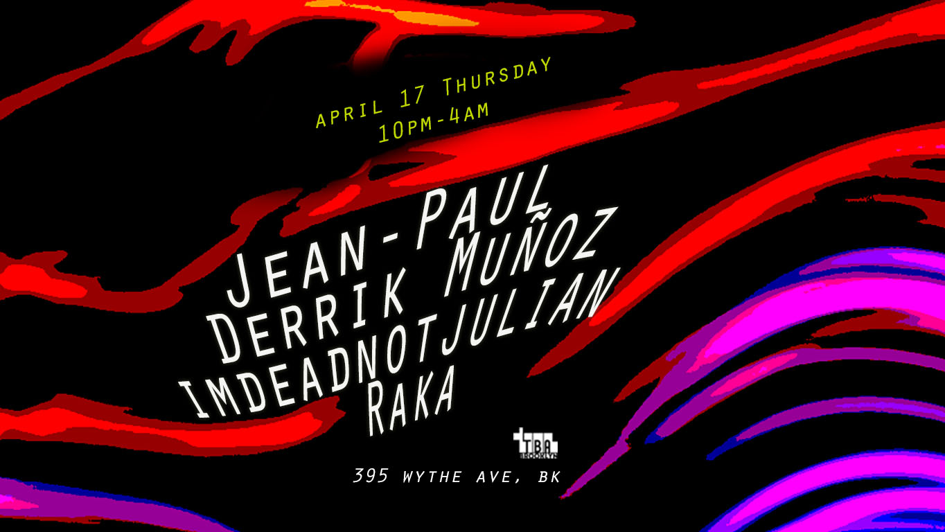 Jean-Paul, Derrik Muñoz, Imdeadnotjulian, Raka