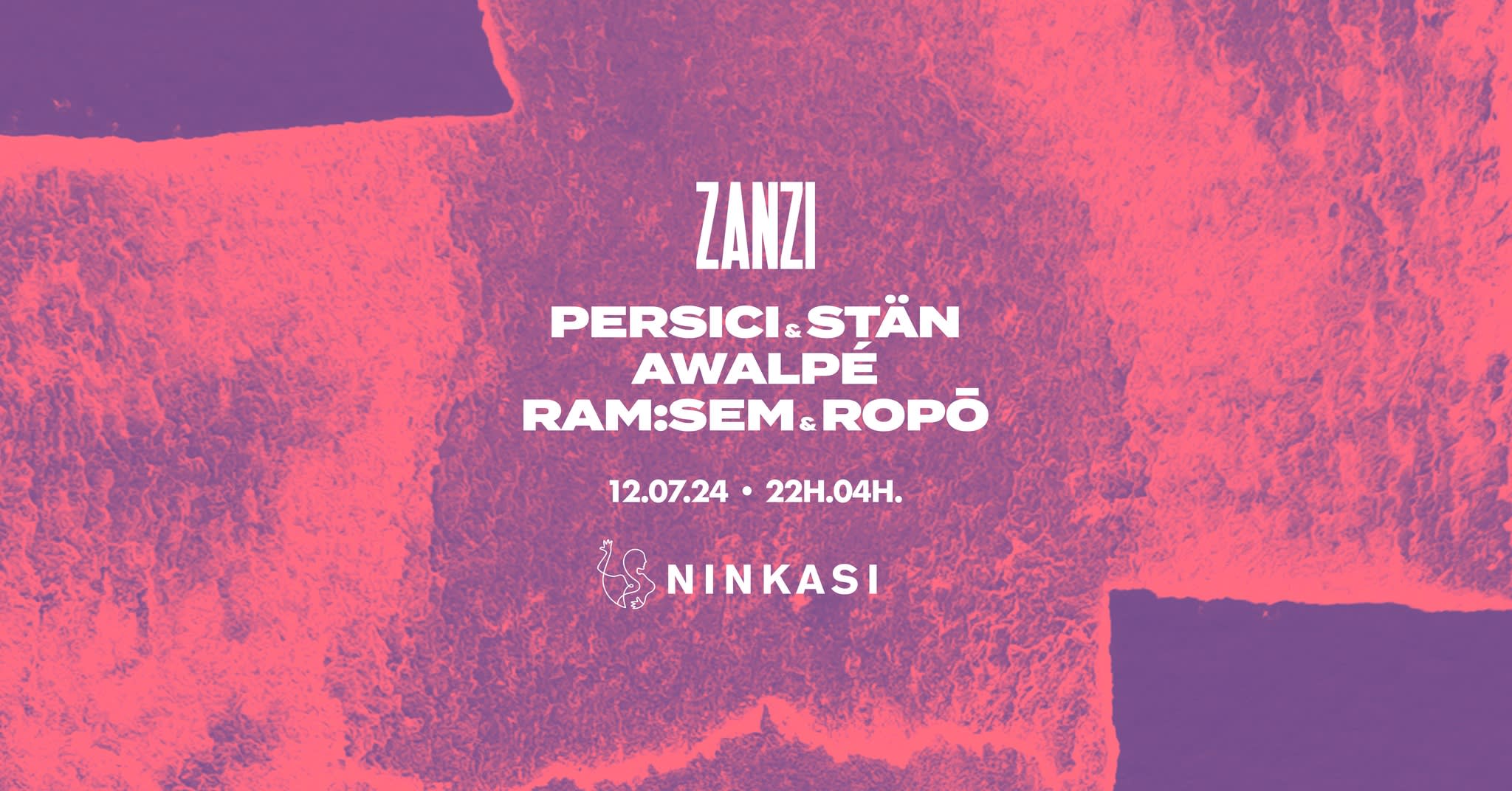 Zanzi X Ninkasi : Ram:Sem & Ropo, Persici & Stän, Awalpé
