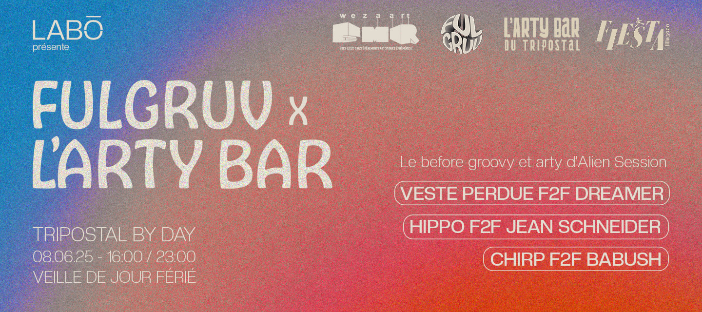 Labo Présent : Fulgruv X Artybar