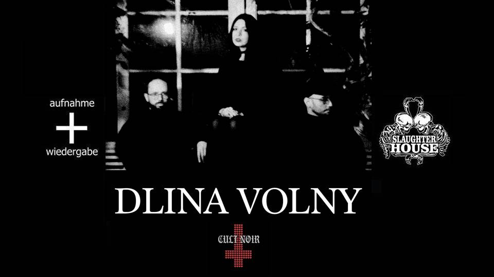 Dlina Volny + Cult Noir // Slaughterhouse, Berlin