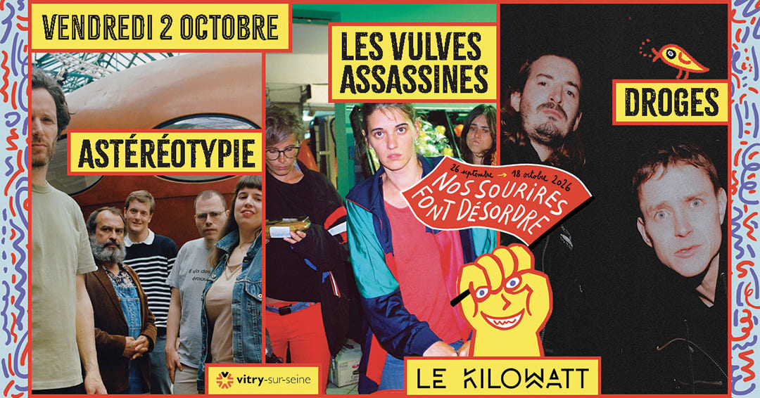 Astereotypie + Les Vulves Assassines + Droges