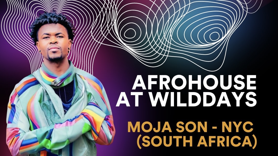 Afrohouse At Wilddays Ft. Moja Son