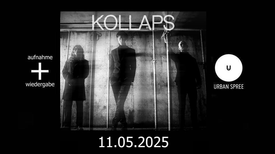 Kollaps (+ Special Guest) // Urban Spree, Berlin