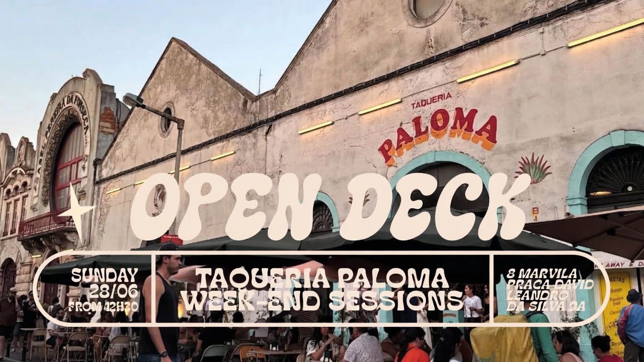 Open Decks - Taqueria Paloma Week-End Sessions - June 28th
