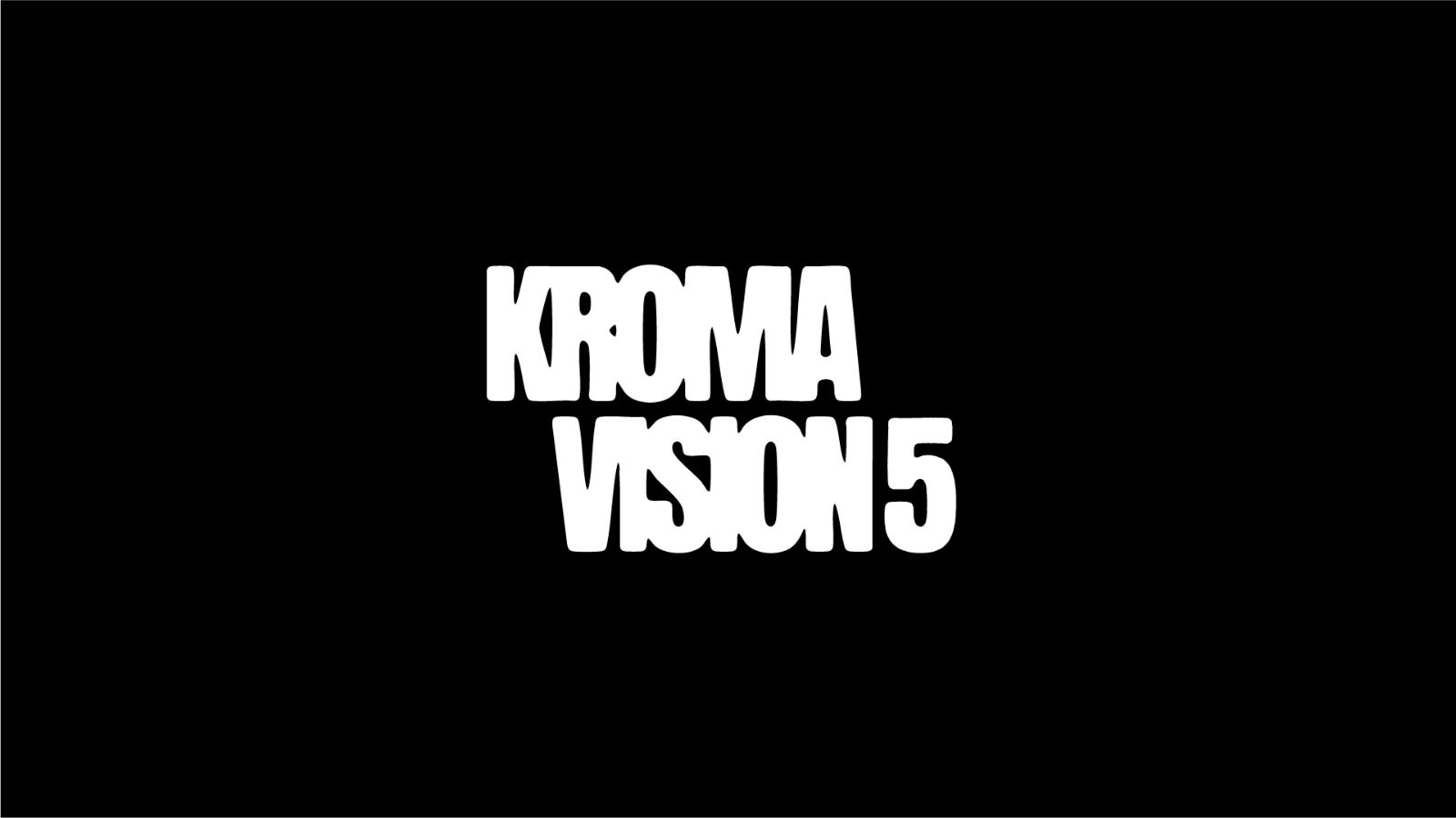 KROMAVISION5