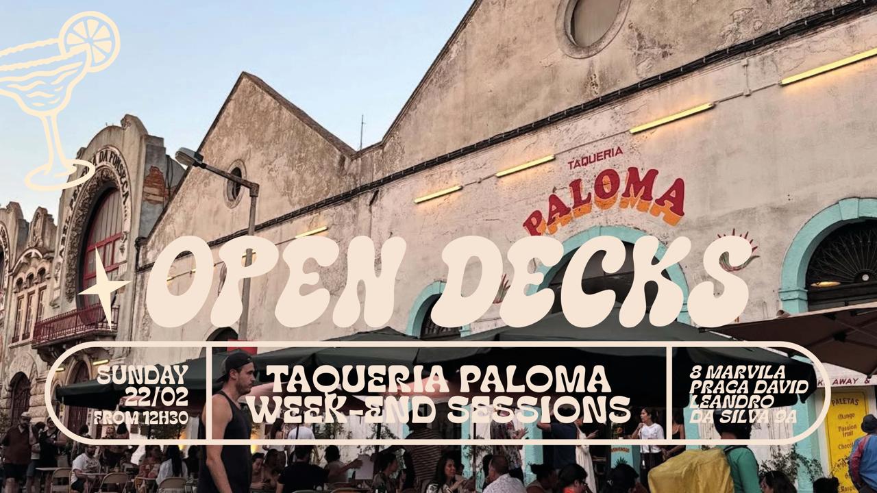 Open Decks - Taqueria Paloma Weekend Sessions - Feb 22nd