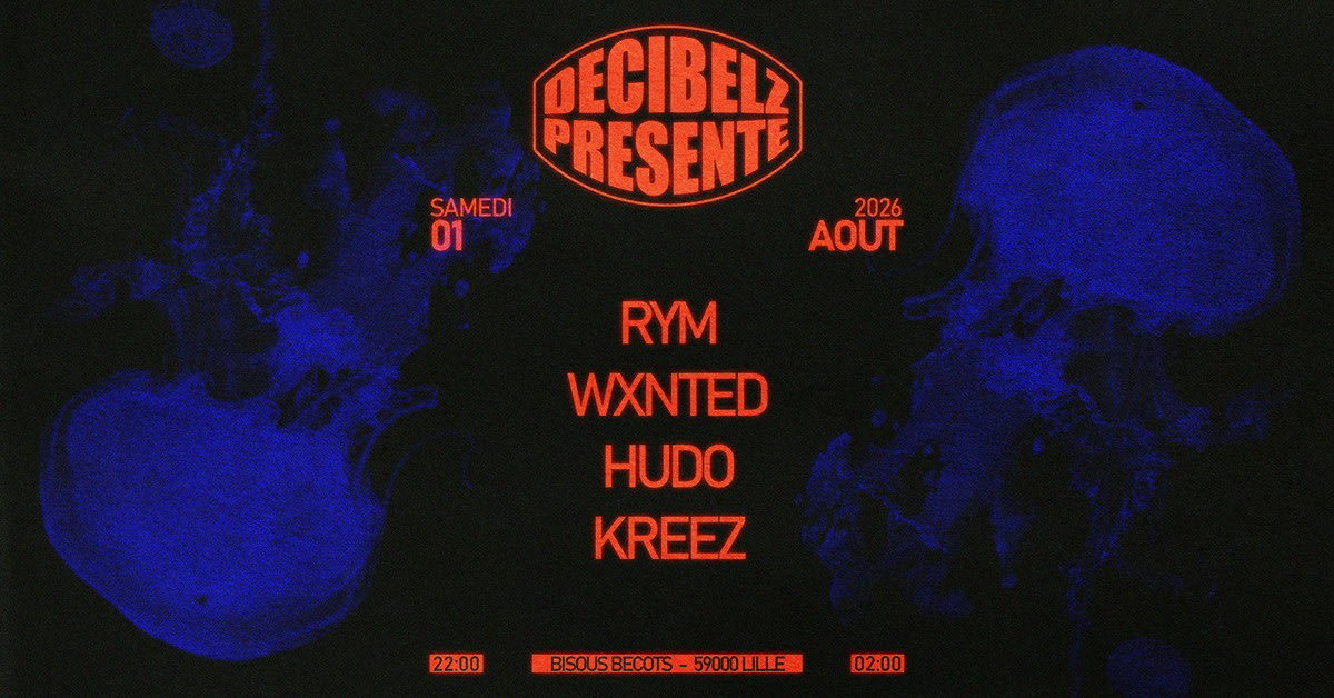 Decibelz Présente Rym - Wxnted - Hudo & Kreez