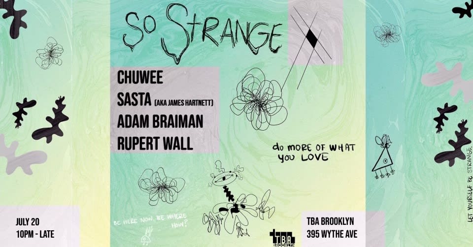 So Strange: Chuwee, Sasta, Adam Braiman, Rupert Wall