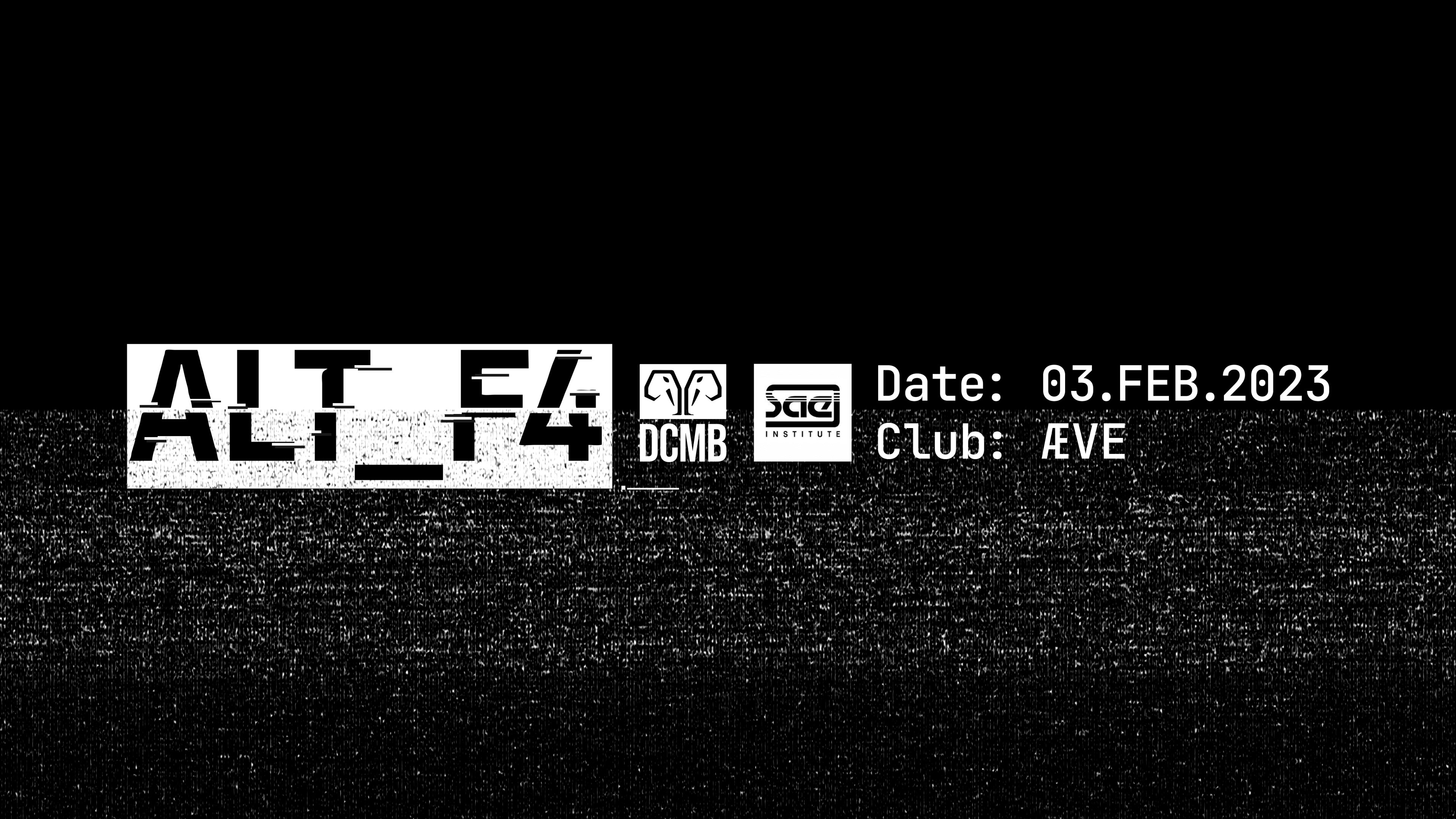 Dcmb Presents: Alt_F4 @ Æve